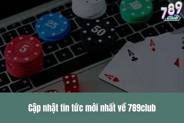 Tổng quan về nhà cái 789club